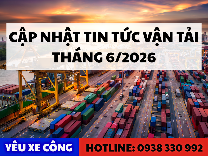 Tin tức vận tải đáng quan tâm trong tháng 6/2026